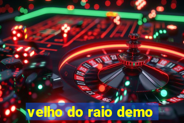 velho do raio demo